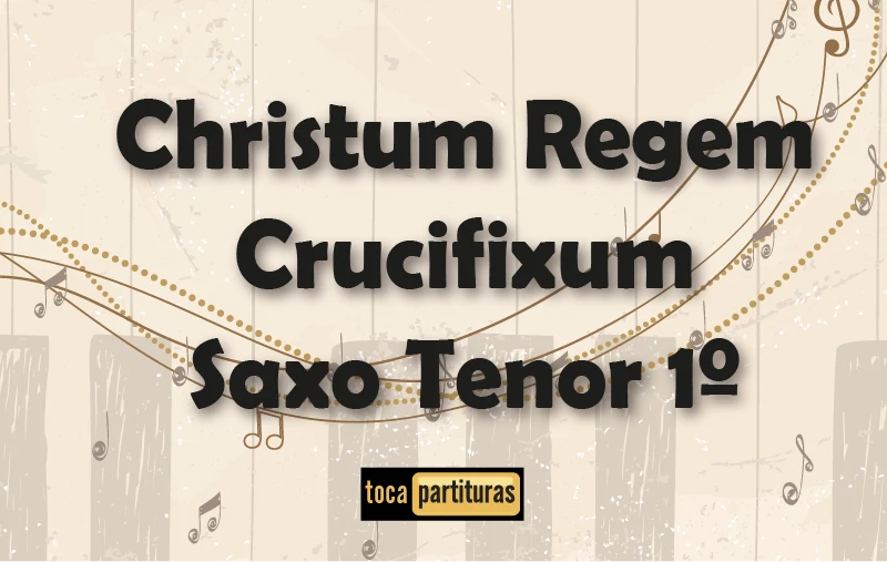 Imagen de Christum regem crucifixum saxo tenor 1º