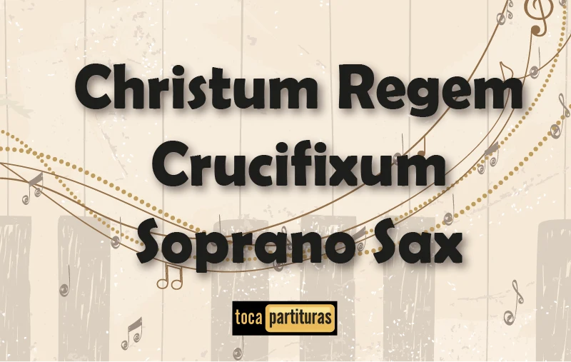 Imagen de Christum regem crucifixum soprano sax