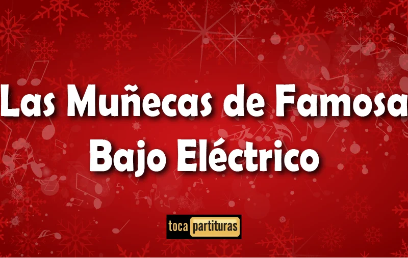 Imagen de Villancicos las muñecas de famosa bajo eléctrico 01
