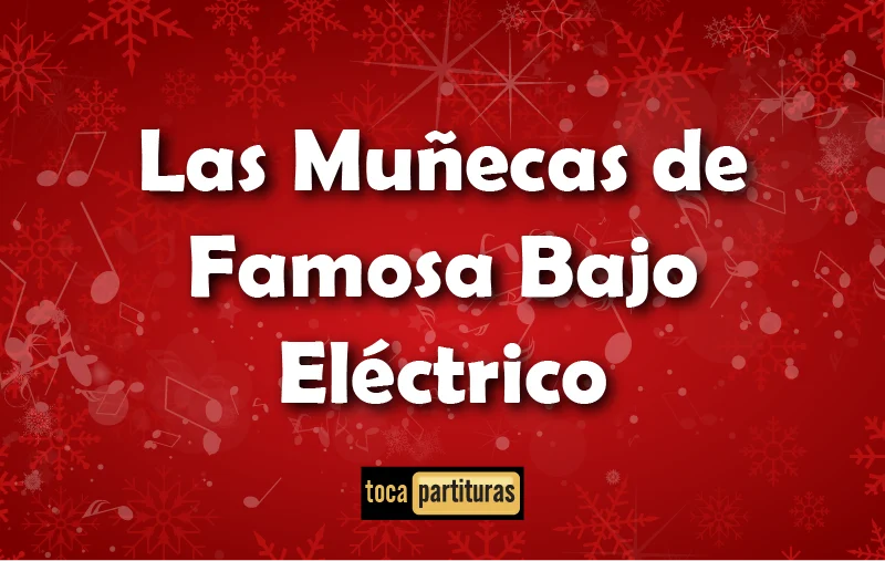 Imagen de Las muñecas de famosa bajo electrico villancicos