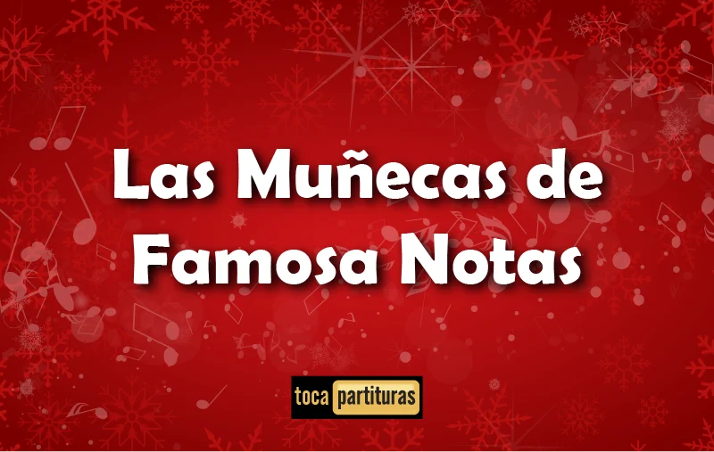 Imagen de Las muñecas de famosa notas villancicos