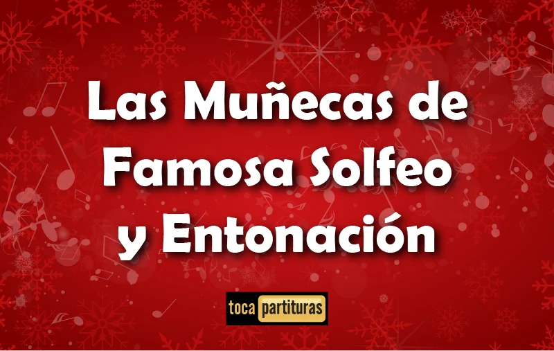 Imagen de Las muñecas de famosa solfeo y entonacion villancicos